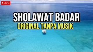 LIVE Sholawat Badar Original Tanpa Musik | Penyejuk Hati dan Pikiran