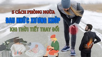 5 Cách Phòng Ngừa Đau Nhức Xương Khớp Khi Thời Tiết Thay Đổi| Dr Đào Văn Đây