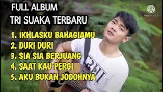 IKHLASKU BAHAGIAMU,DURI DURI,SIA SIA BERJUANG TRI SUAKA TERBARU FULL ALBUM