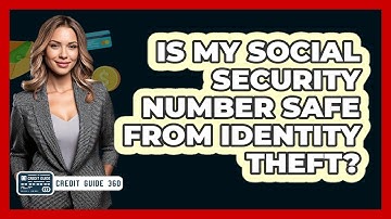 Is My Social Security Number Safe From Identity Theft? - CreditGuide360.com