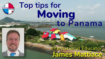 Top Tips For Moving TO Panama with James Mattiace