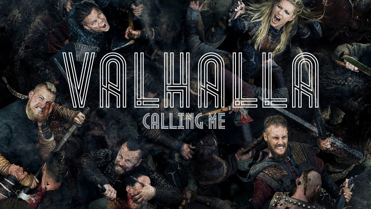 Vikings  VALHALLA calling me