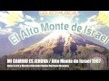 MI CAMINO ES JEHOVA : El Alto Monte de Israel I. Ruben Medrano M