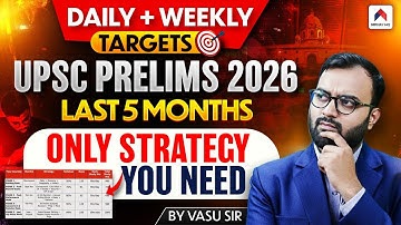 UPSC Prelims 2026 Strategy: Daily + Weekly Targets for the Next 5 Months | What to Do Every Day?