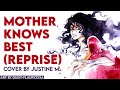 Mother Knows Best Reprise From Tangled Cover By Justine M Mother Knows Best Reprise From Tangled Cover By Justine M