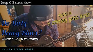 7 string Jazz Box Guitar Does Heavy Sloppy  Dirty Blues
