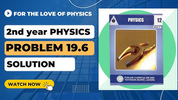 PROBLEM 19.6  ||DAWN OF MODERN PHYSICS|| chap 19 2nd year problem solutions punjab board