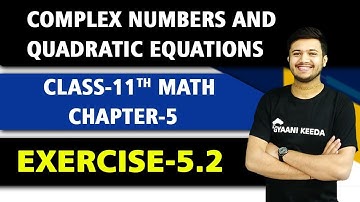 Exe -5.2 Complex Numbers & Quadratic Equations Class 11 Maths