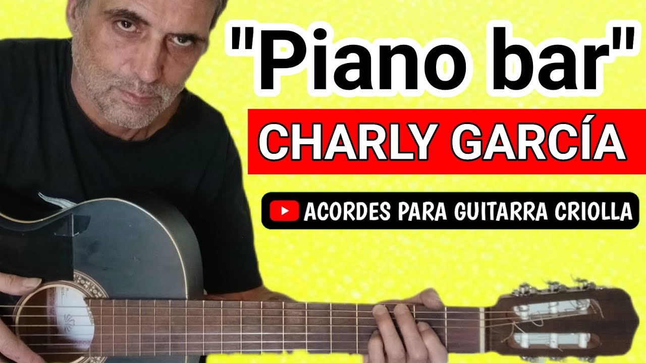 Cómo tocar BIEN EXPLICADO "Piano Bar" Tutorial Charly García Acordes Para Guitarra Criolla 