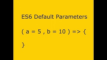 Javascript ES6 - Default Parameters