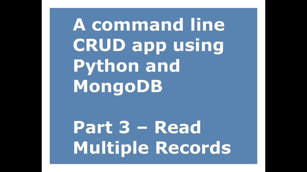 A command line CRUD app using Python and MongoDB - Read Multiple Records - Part 3