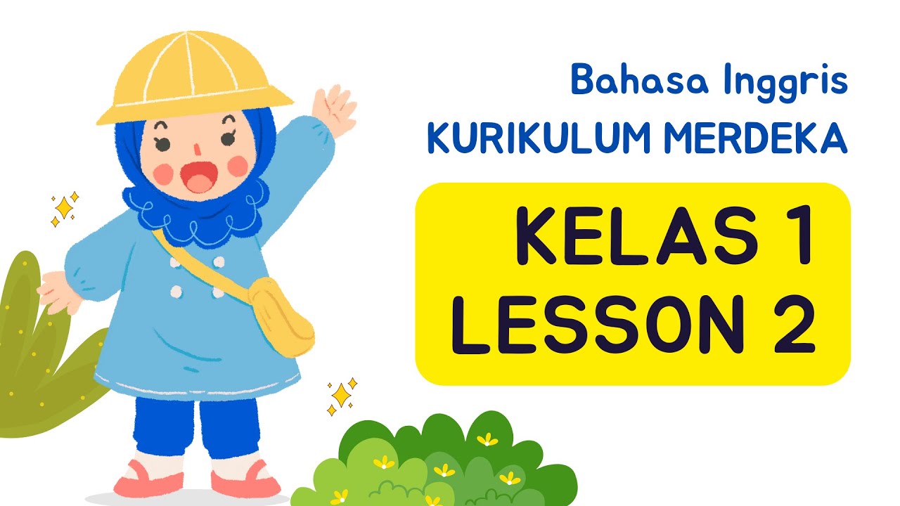 Bahasa Inggris Kurikulum Merdeka – Kelas 1 SD Lesson 2 - Introduction