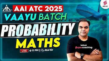 AAI ATC 2025 Preparation | AAI ATC Maths Classes | Probability for AAI ATC 2025 | Atul Sir