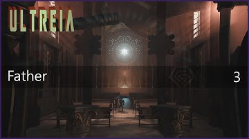 Ultreia Walkthrough Part 3 - Father (No Commentary)