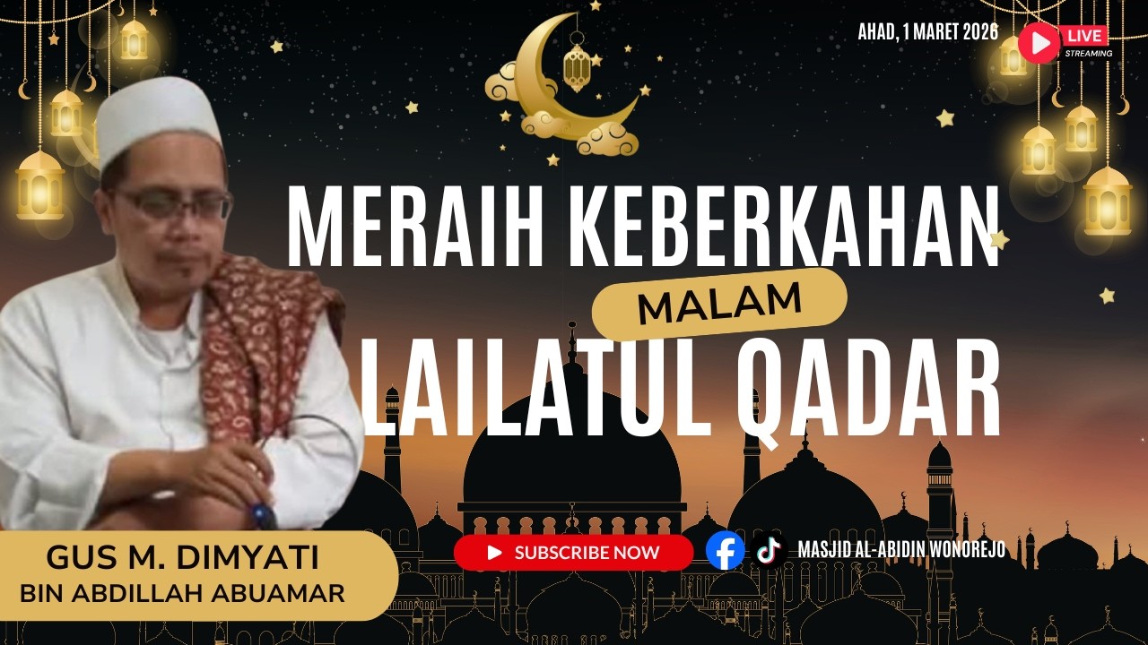 LIVE | MERAIH KEBERKAHAN MALAM LAILATUL QODAR | GUS M. DIMYATI BIN ABDILLAH ABUAMAR