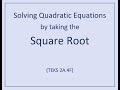 Quadratic Equations: Solving by Taking the Square Root