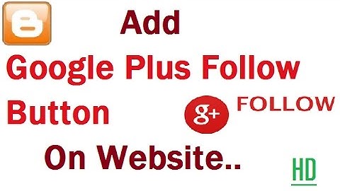 Add Google Plus Follow Button On Website / Blogger