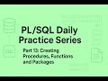 PL/SQL Daily Practice Series - Part 13: Creating Procedures, Functions, and Packages
