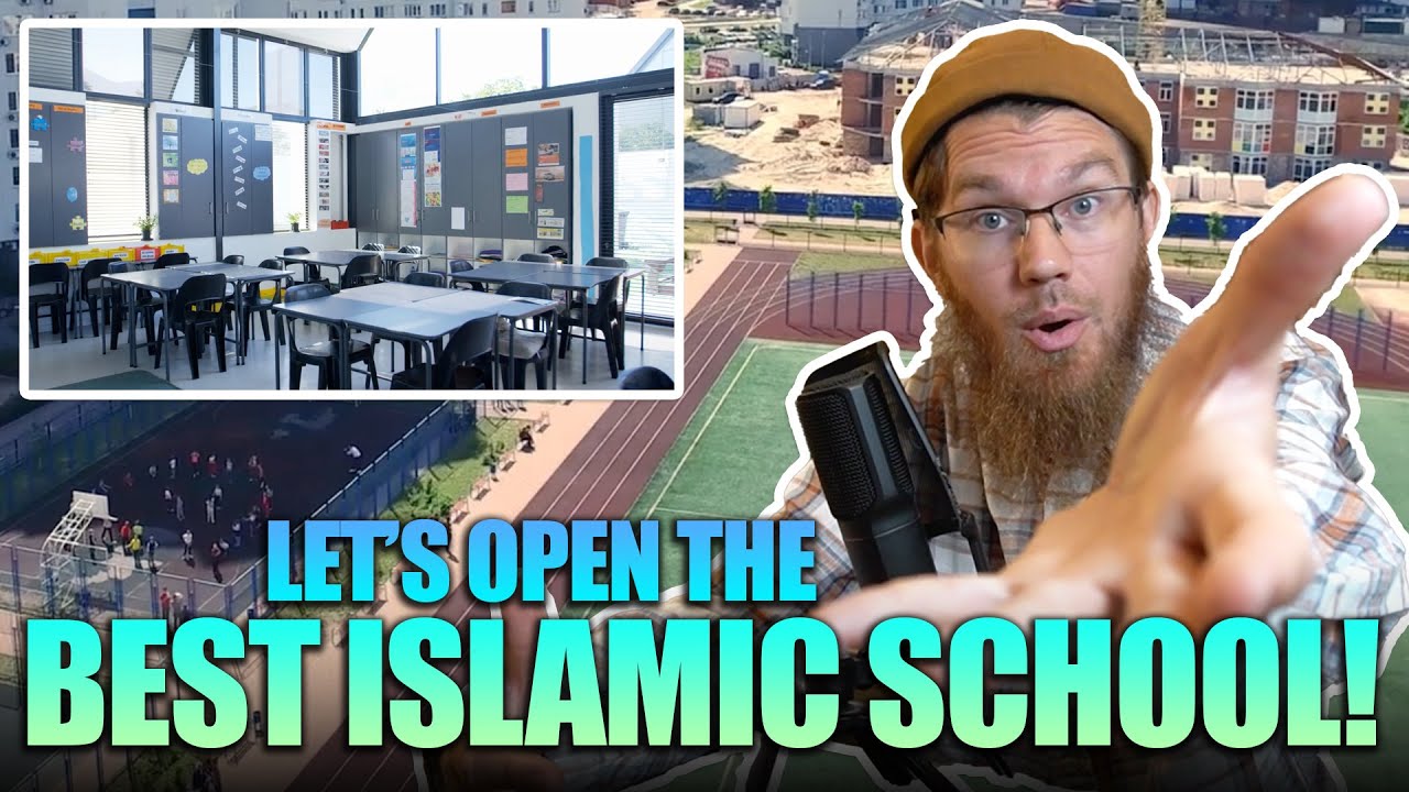LET'S OPEN THE BEST ISLAMIC SCHOOL NOW!!! YouTube