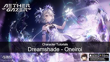 How to play Dreamshade - Oneiroi All Combos! | Skill Preview & Tutorial | Aether Gazer