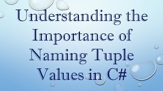 Famous Understanding the Importance of Naming Tuple Values in C# Net Worth