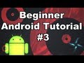 Android The Basics 3 : Intro to XML and Custom Layouts