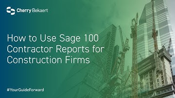 How to Use Sage 100 Contractor Reports for Construction Firms