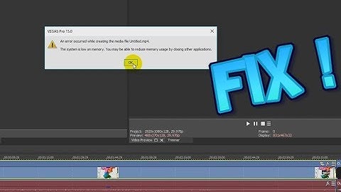Error Occurred While Creating The Media File Sony Vegas Pro Fix