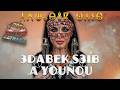 3dabek S3ib A Younou ⵄⴷⵀⴰⴱⴻⴽ ⵙⵄⵉⴱ عدابك صعيب ا يونو