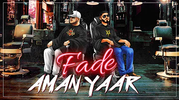 FADE - Aman Yaar (Official Video) Deep Jandu | Lally Mundi