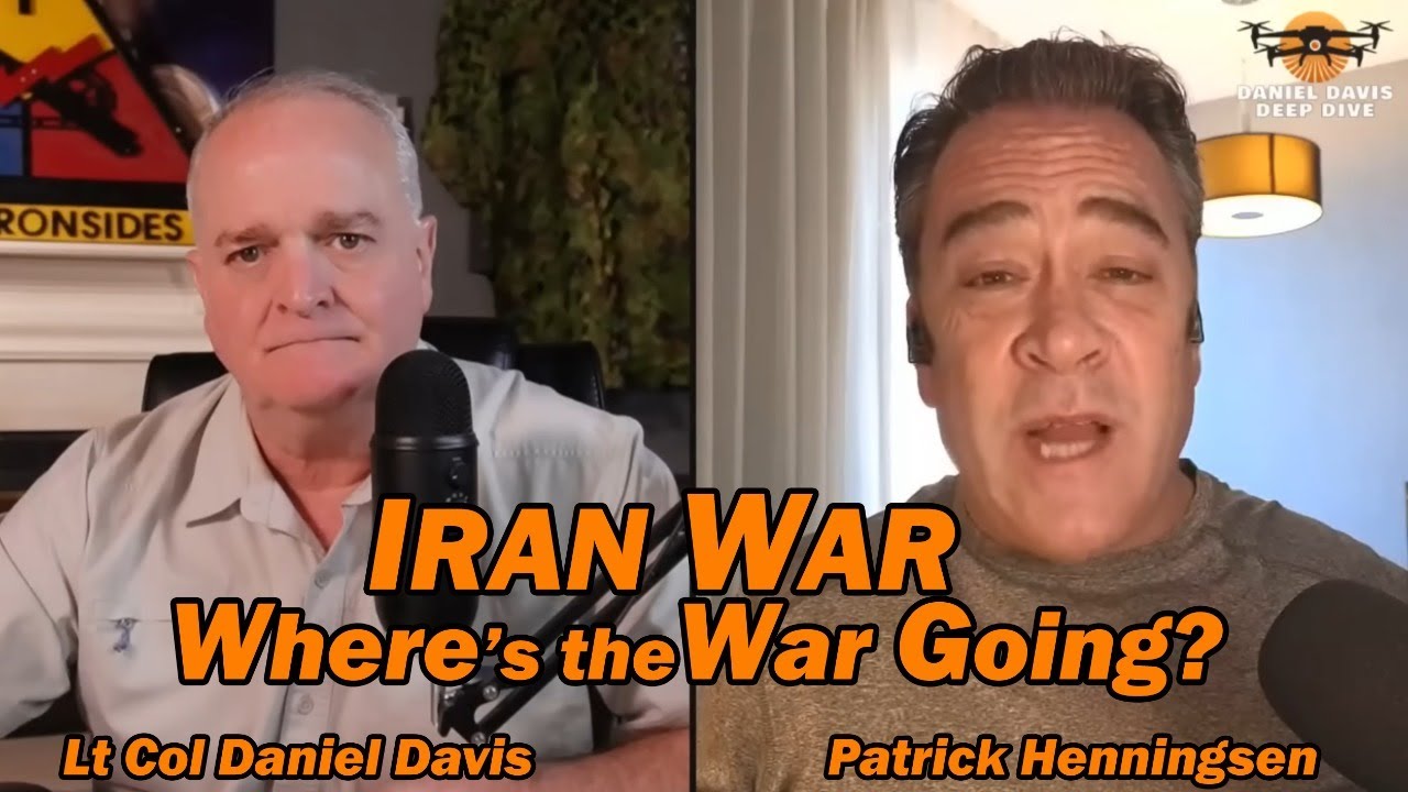 IRAN WAR: Where's the War Going? /Patrick Henningsen & Lt Col Daniel Davis