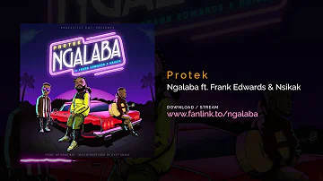 Protek Illasheva - Ngalaba feat. Frank Edwards & Nsikak (Official Audio)