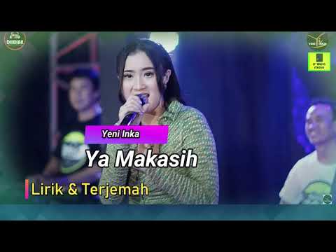 Yeni Inka --- Ya Makasih Lirik + Terjemah