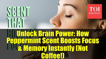 Unlock Brain Power: How Peppermint Scent Boosts Focus & Memory Instantly (Not Coffee!)