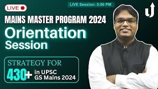 🚀 Mains Master Program 2024: Orientation Session | 430+ in GS Mains | LevelUp IAS