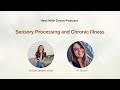 66. Sensory Processing and Chronic Illness with Dr. Satya Sardonicus