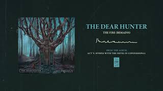 The Dear Hunter &quot;The Fire (Remains)&quot;