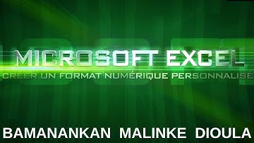 TUTO N° 21 EXCEL: CRÉER UN FORMAT NUMÉRIQUE PERSONNALISÉ BAMBARA BAMANAKAN DIOULA MALINKE