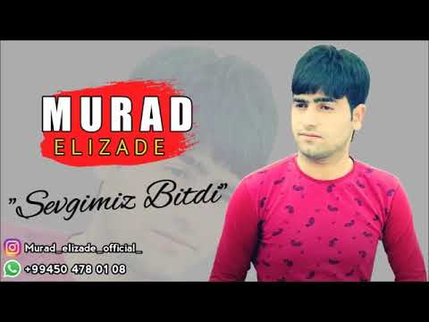 Sevgimiz Bitdi 2019 (Murad Elizade)