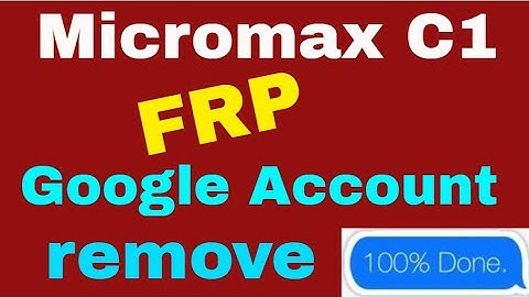 Micromax C1 FRP Google Account remove 1000%Done