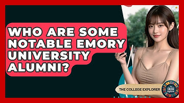 Who Are Some Notable Emory University Alumni? - The College Explorer