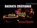 Bachata cristiana mix 2021