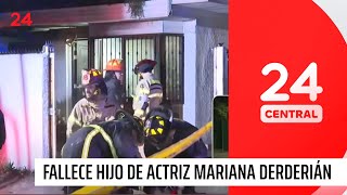 Fallece hijo de actriz Mariana Derderián en incendio en Vitacura | 24 Horas TVN Chile