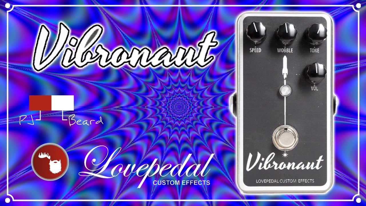 Lovepedal Custom Effects Vibronaut 2 - The Uni-Vibes Series