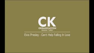 DÜĞÜN ŞARKILARI | Elvis Presley - Can't Help Falling In Love | CK ORGANİZASYON
