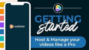Host, Manage & Embed Videos Like a Pro | Getting Started with Switcher