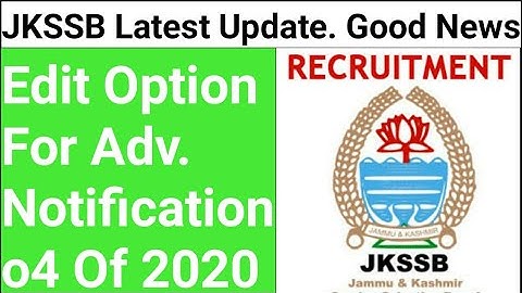 JKSSB Latest Update.Good News //Edit Option For Adv. Notification 04 2020.Full Detail By SKN EduTech