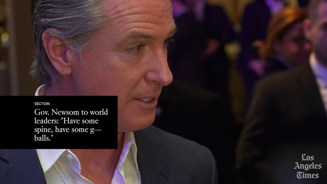 Gov. Newsom to world leaders: "Have some spine, have some g— balls."