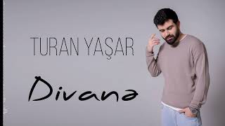 Turan Yaşar - Divanə (Official Audio)