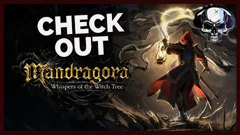 Check Out | Mandragora: Whispers Of The Witch Tree